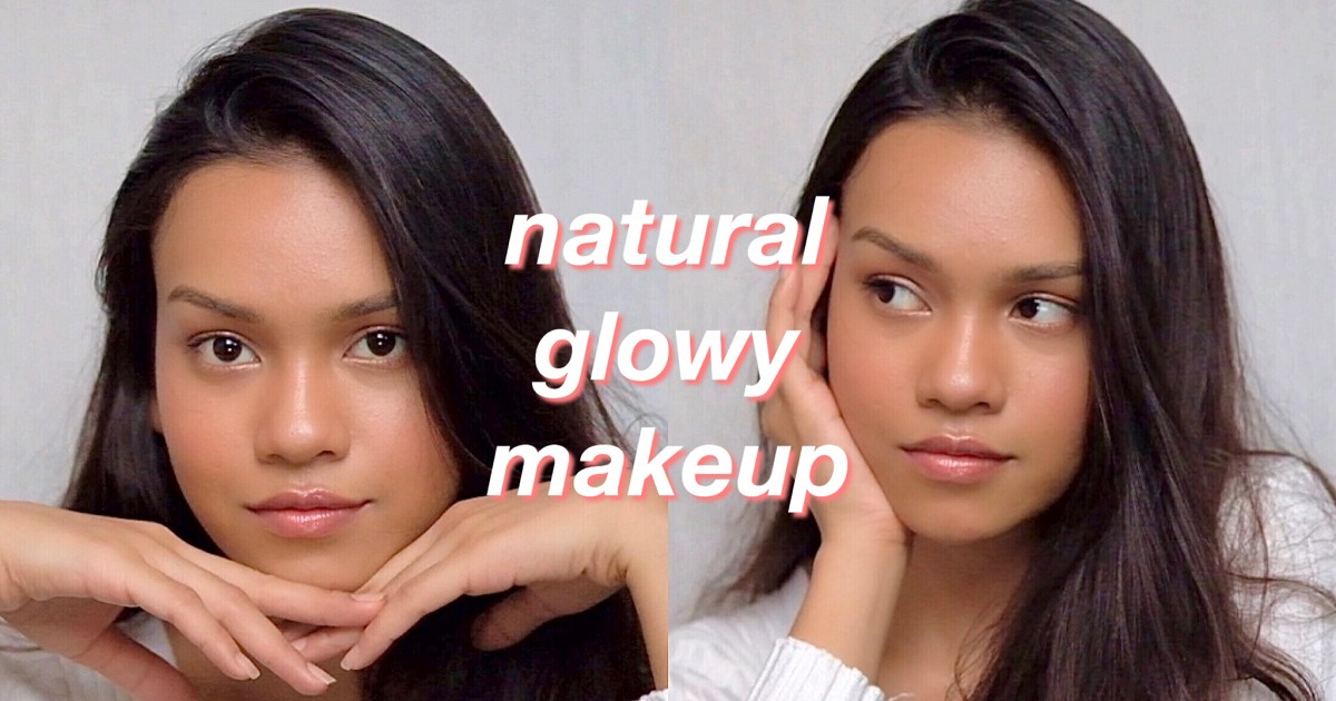 Natural Glowy Makeup ✨ แต่งหน้าผิวสวยแบบธรรมชาติ