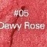 05 Dewy Rose