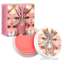 Kiss Me Touch Me Lip&Cheek