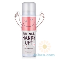 Put Your Hands Up : Deo Perfume Mist