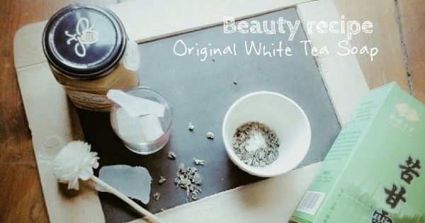 D.I.Y. Original white tea soap ทำสบู่เองง่ายๆ ไว้เป็นของฝากแทนใจ ♡